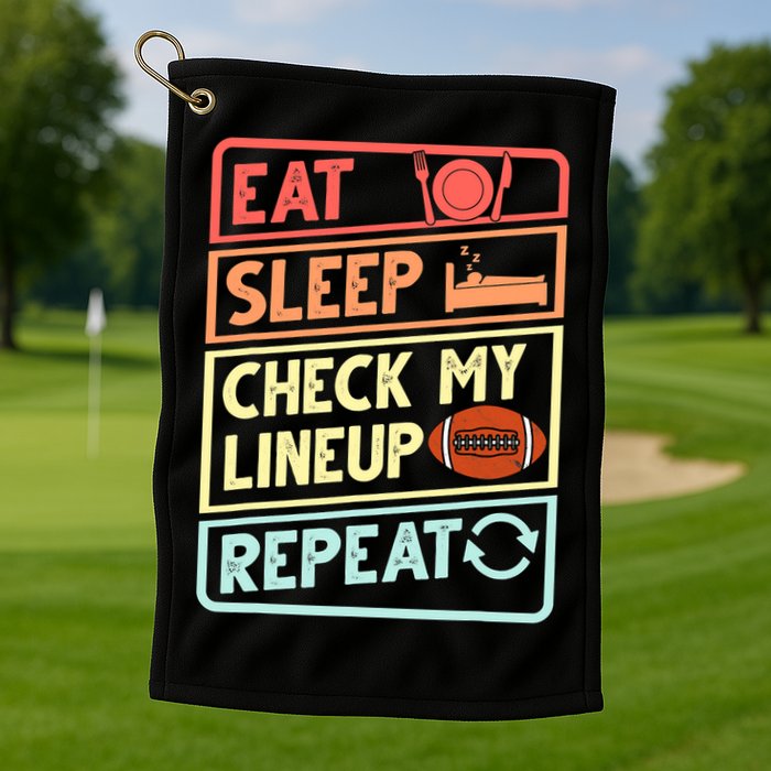 Eat Sleep Check My Lineup Repeat Retro Fantasy Football Golf Towel