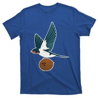 European Swallow Carrying A Coconut Holy Grail Great Gift T-Shirt