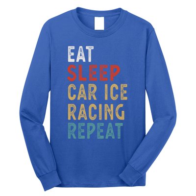 Eat Sleep Car Ice Racing Repeat Funny Player Gift Idea Meaningful Gift Long Sleeve Shirt