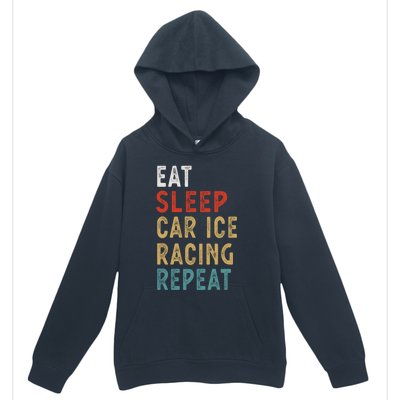 Eat Sleep Car Ice Racing Repeat Funny Player Gift Idea Meaningful Gift Urban Pullover Hoodie