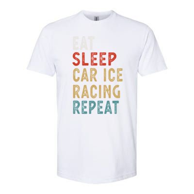 Eat Sleep Car Ice Racing Repeat Funny Player Gift Idea Meaningful Gift Softstyle CVC T-Shirt