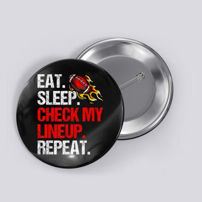 Eat Sleep Check My Lineup Repeat Fantasy Football Button