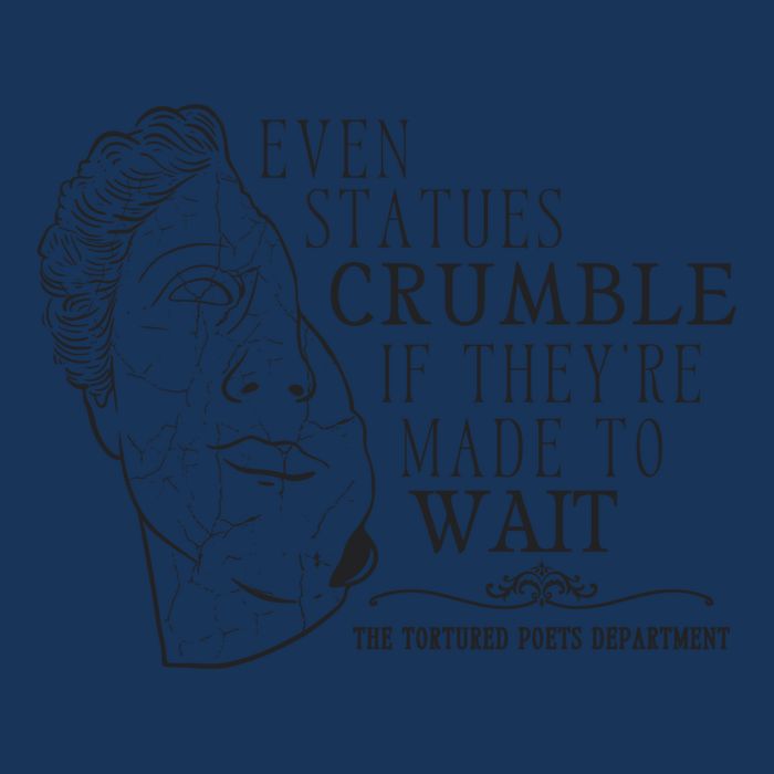 Even Statues Crumble If They Are Made To Wait Ttpd Infant Baby Jersey Bodysuit
