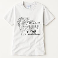 Even Statues Crumble If They Are Made To Wait Ttpd Tall T-Shirt