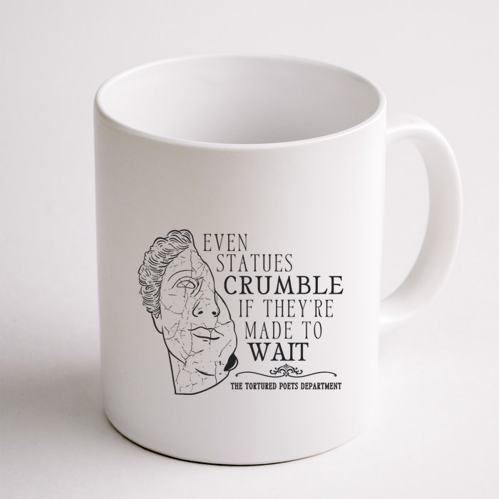 Even Statues Crumble If They Are Made To Wait Ttpd Mug