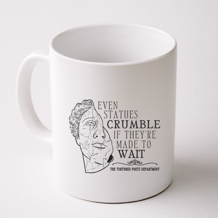 Even Statues Crumble If They Are Made To Wait Ttpd Mug