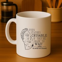 Even Statues Crumble If They Are Made To Wait Ttpd Mug