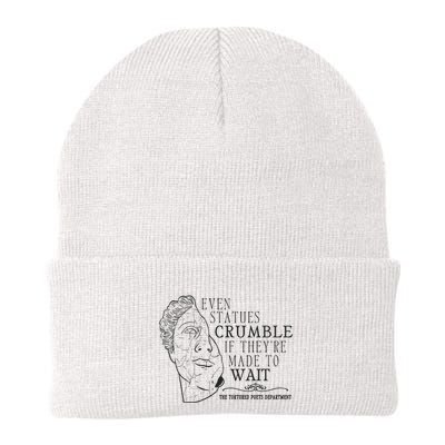 Even Statues Crumble If They Are Made To Wait Ttpd Beanie