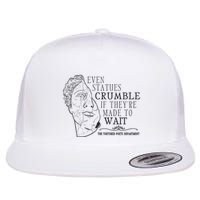Even Statues Crumble If They Are Made To Wait Ttpd Flatbill Hat
