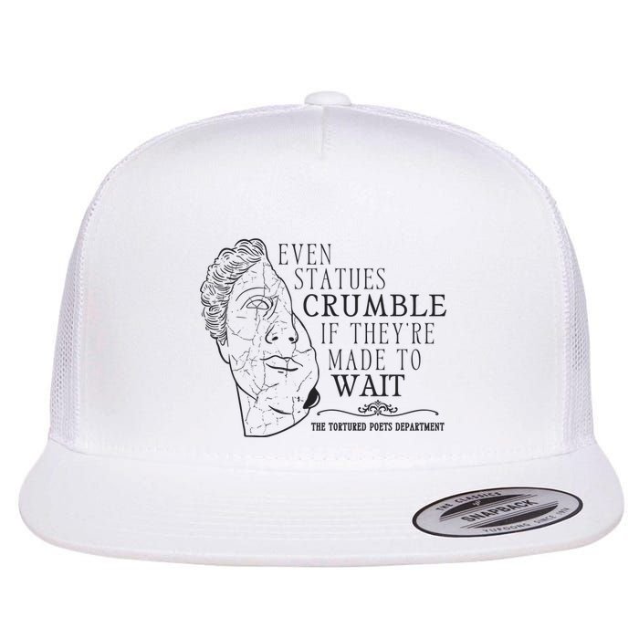 Even Statues Crumble If They Are Made To Wait Ttpd Flatbill Hat