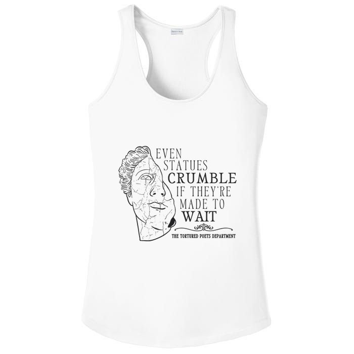 Even Statues Crumble If They Are Made To Wait Ttpd Ladies PosiCharge Competitor Racerback Tank