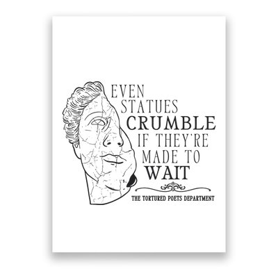 Even Statues Crumble If They Are Made To Wait Ttpd Poster