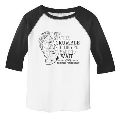 Even Statues Crumble If They Are Made To Wait Ttpd Toddler Fine Jersey T-Shirt