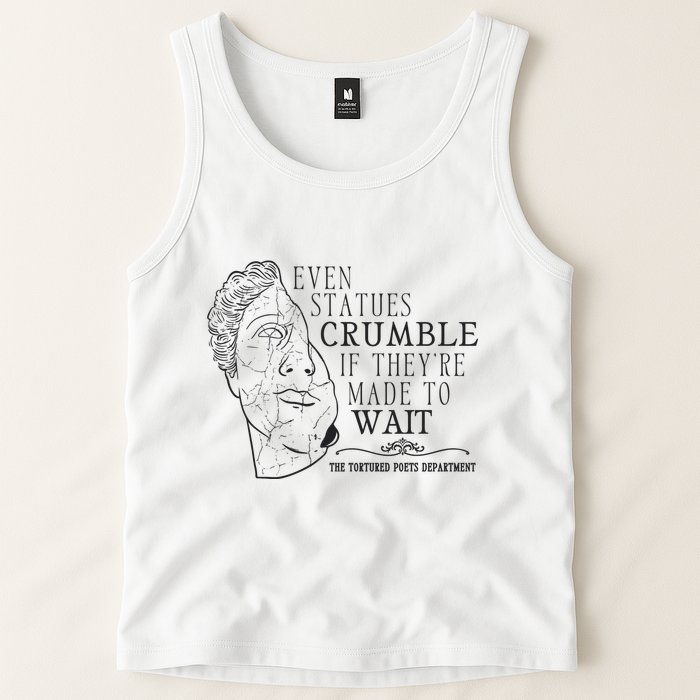 Even Statues Crumble If They Are Made To Wait Ttpd Tank Top