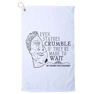 Even Statues Crumble If They Are Made To Wait Ttpd Golf Towel