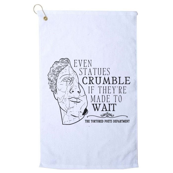 Even Statues Crumble If They Are Made To Wait Ttpd Golf Towel