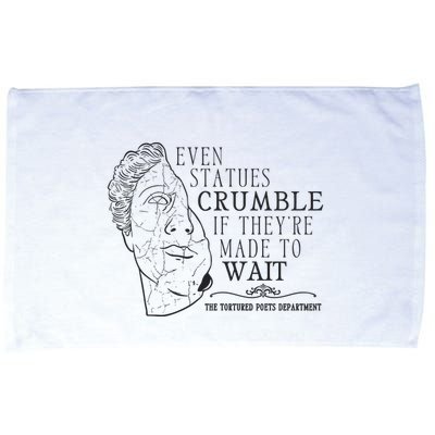 Even Statues Crumble If They Are Made To Wait Ttpd Microfiber Hand Towel