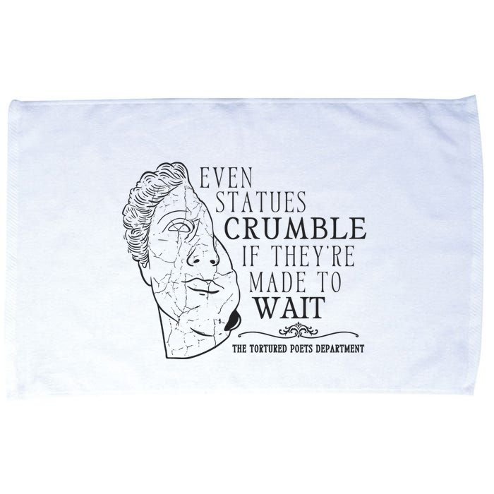 Even Statues Crumble If They Are Made To Wait Ttpd Microfiber Hand Towel