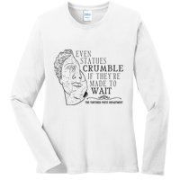 Even Statues Crumble If They Are Made To Wait Ttpd Ladies Long Sleeve Shirt