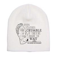 Even Statues Crumble If They Are Made To Wait Ttpd Short Acrylic Beanie