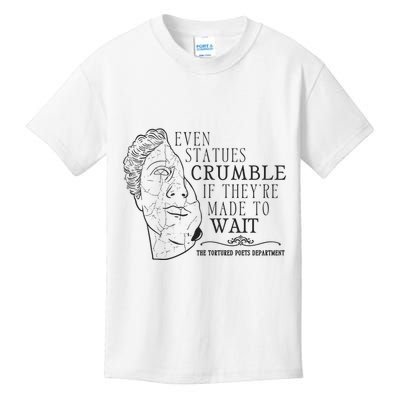 Even Statues Crumble If They Are Made To Wait Ttpd Kids T-Shirt