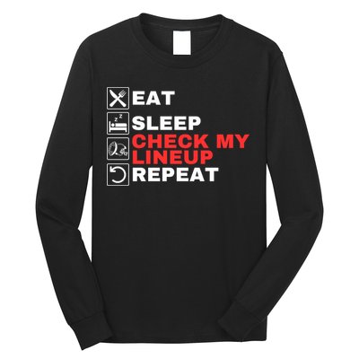 Eat Sleep Check My Lineup Repeat Fantasy Football Design Fantasy Football Guru Long Sleeve Shirt