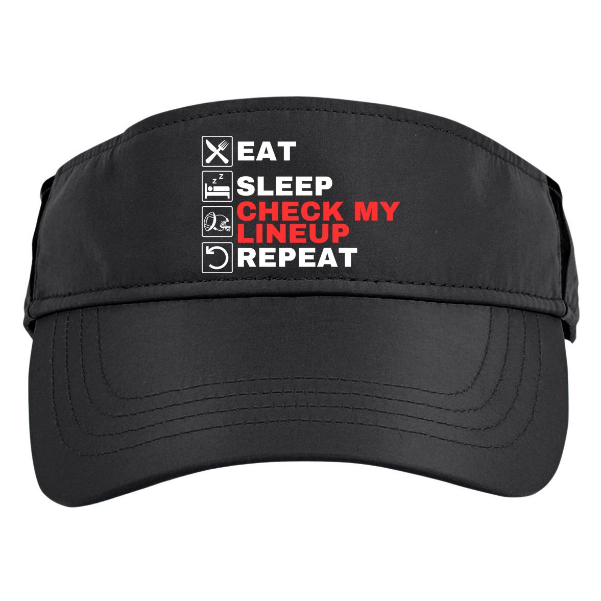 Eat Sleep Check My Lineup Repeat Fantasy Football Design Fantasy Football Guru Adult Drive Performance Visor