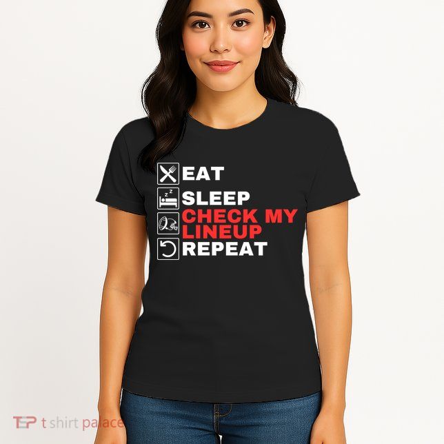 Eat Sleep Check My Lineup Repeat Fantasy Football Design Fantasy Football Guru Womens T-Shirt