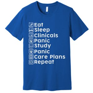 Eat Sleep Clinicals Panic Study Repeat Nurse Cute Gift Premium T-Shirt