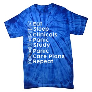 Eat Sleep Clinicals Panic Study Repeat Nurse Cute Gift Tie-Dye T-Shirt