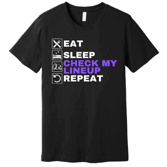 Eat Sleep Check My Lineup Repeat Fantasy Football Design Fantasy Football Wizard Premium T-Shirt