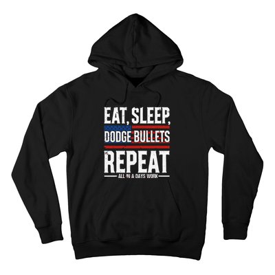 Eat Sleep Dodge Bullets Repeat Military Police Soldier Hoodie