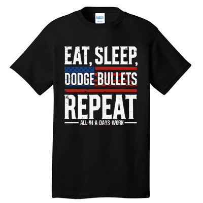 Eat Sleep Dodge Bullets Repeat Military Police Soldier Tall T-Shirt