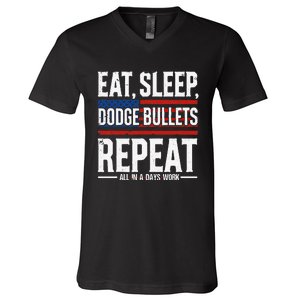 Eat Sleep Dodge Bullets Repeat Military Police Soldier V-Neck T-Shirt