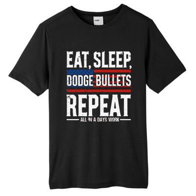 Eat Sleep Dodge Bullets Repeat Military Police Soldier Tall Fusion ChromaSoft Performance T-Shirt