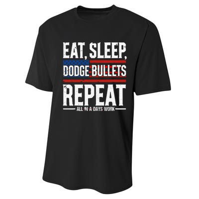 Eat Sleep Dodge Bullets Repeat Military Police Soldier Performance Sprint T-Shirt