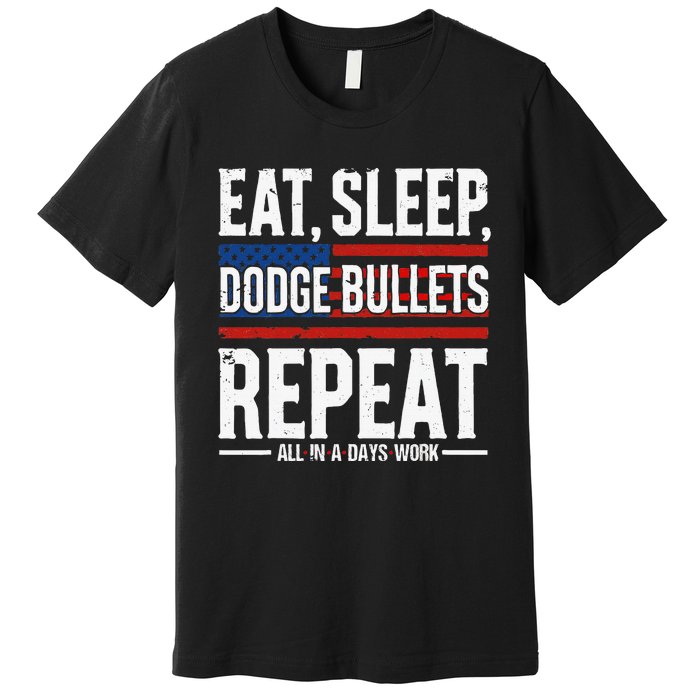 Eat Sleep Dodge Bullets Repeat Military Police Soldier Premium T-Shirt