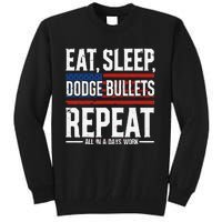 Eat Sleep Dodge Bullets Repeat Military Police Soldier Tall Sweatshirt