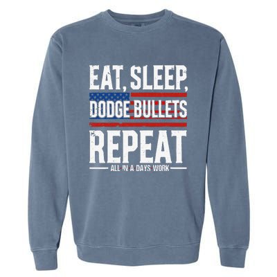 Eat Sleep Dodge Bullets Repeat Military Police Soldier Garment-Dyed Sweatshirt