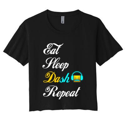 Eat Sleep Dash Repeat Video Game Geometry Video Gamer Gift Crop Top