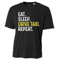 Eat Sleep Drive Taxi Repeat Funny Taxi Driver Cabbie Cab Dad Cooling Performance Crew T-Shirt