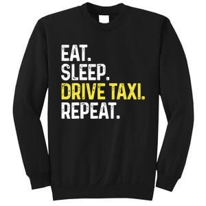 Eat Sleep Drive Taxi Repeat Funny Taxi Driver Cabbie Cab Dad Sweatshirt