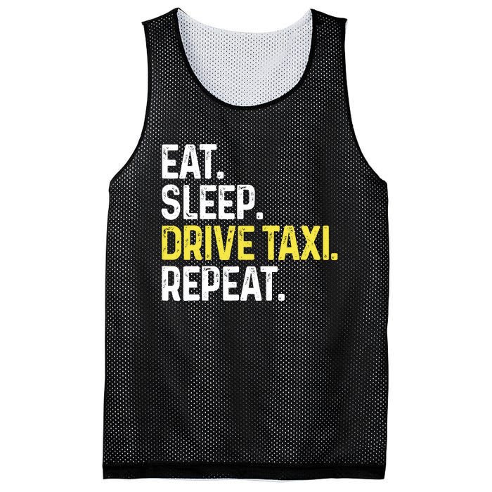 Eat Sleep Drive Taxi Repeat Funny Taxi Driver Cabbie Cab Dad Mesh Reversible Basketball Jersey Tank