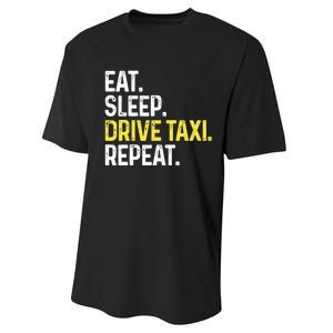 Eat Sleep Drive Taxi Repeat Funny Taxi Driver Cabbie Cab Dad Performance Sprint T-Shirt