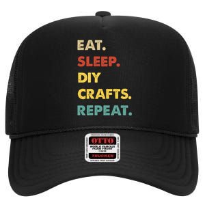 Eat Sleep Diycrafts Repeat Funny Diycrafts Lover High Crown Mesh Back Trucker Hat