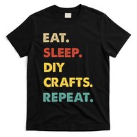 Eat Sleep Diycrafts Repeat Funny Diycrafts Lover T-Shirt
