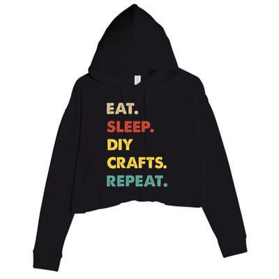 Eat Sleep Diycrafts Repeat Funny Diycrafts Lover Crop Fleece Hoodie