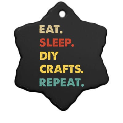 Eat Sleep Diycrafts Repeat Funny Diycrafts Lover Ceramic Star Ornament