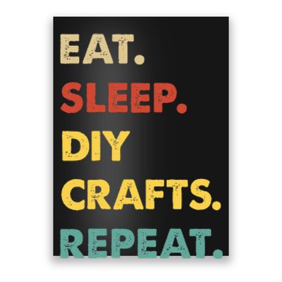 Eat Sleep Diycrafts Repeat Funny Diycrafts Lover Poster