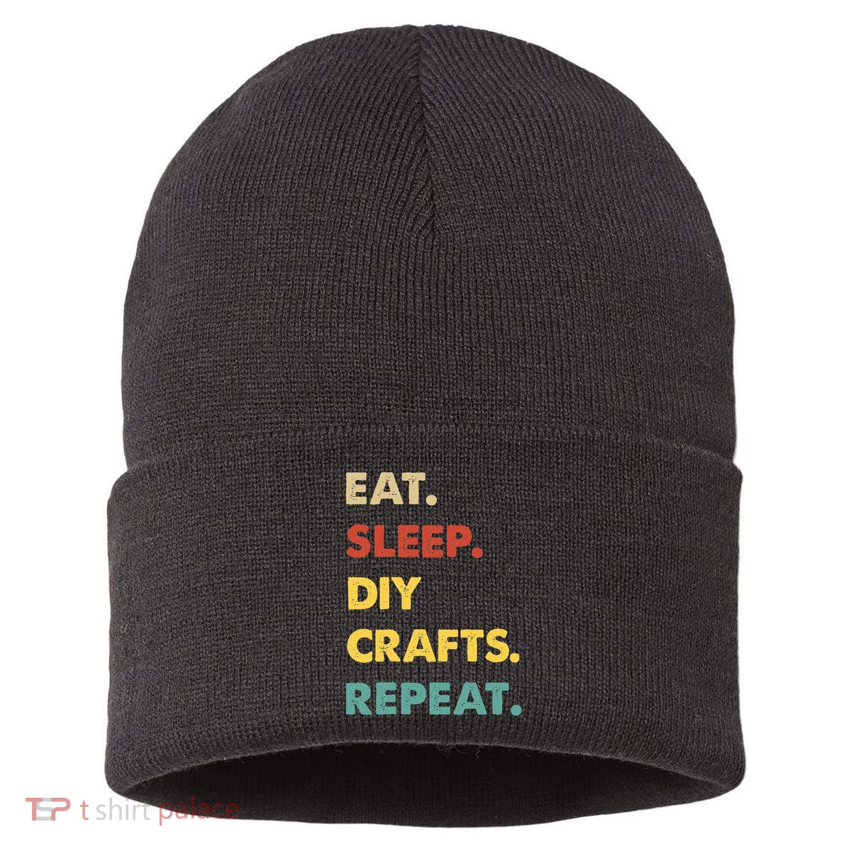 Eat Sleep Diycrafts Repeat Funny Diycrafts Lover Sustainable Knit Beanie